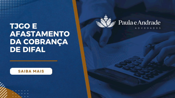 Confirmado: TJGO confirma que afastou cobrança de Difal às empresas optantes pelo Simples em Goiás